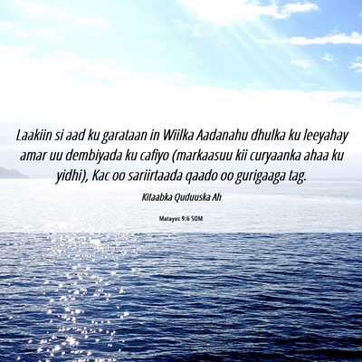 Picture 06 - Matayos 9:6 SOM - Laakiin si aad ku garataan in Wiilka Aadanahu - Bible Verse Picture