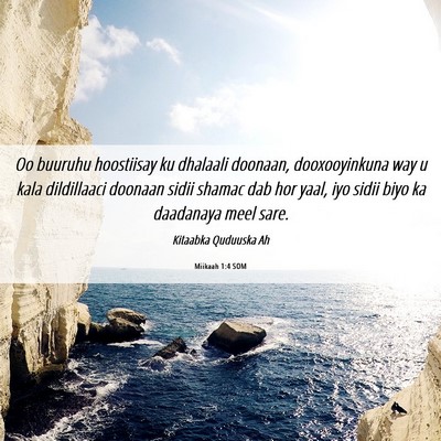 Picture 06 - Miikaah 1:4 SOM - Oo buuruhu hoostiisay ku dhalaali doonaan, - Bible Verse Picture