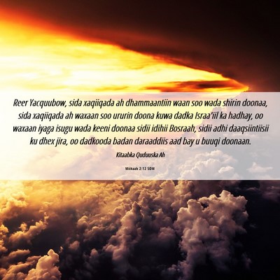 Picture 06 - Miikaah 2:12 SOM - Reer Yacquubow, sida xaqiiqada ah dhammaantiin - Bible Verse Picture