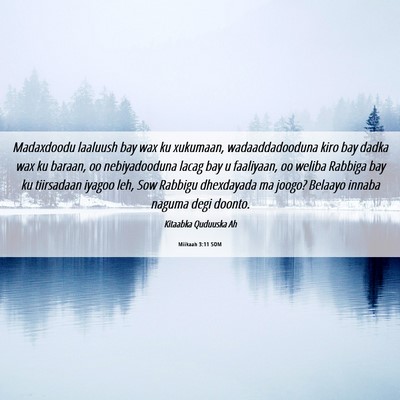 Picture 06 - Miikaah 3:11 SOM - Madaxdoodu laaluush bay wax ku xukumaan, - Bible Verse Picture