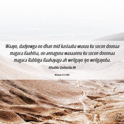 Picture 06 - Miikaah 4:5 SOM - Waayo, dadyowga oo dhan mid kastaaba wuxuu ku - Bible Verse Picture