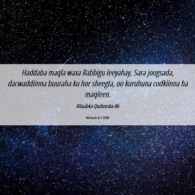 Picture 06 - Miikaah 6:1 SOM - Haddaba maqla waxa Rabbigu leeyahay, Sara - Bible Verse Picture