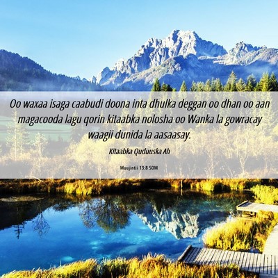 Picture 06 - Muujintii 13:8 SOM - Oo waxaa isaga caabudi doona inta dhulka deggan - Bible Verse Picture