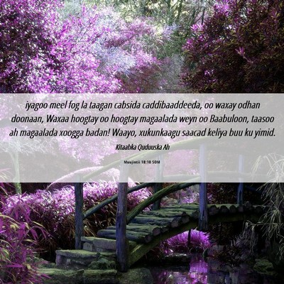 Picture 06 - Muujintii 18:10 SOM - iyagoo meel fog la taagan cabsida caddibaaddeeda, - Bible Verse Picture