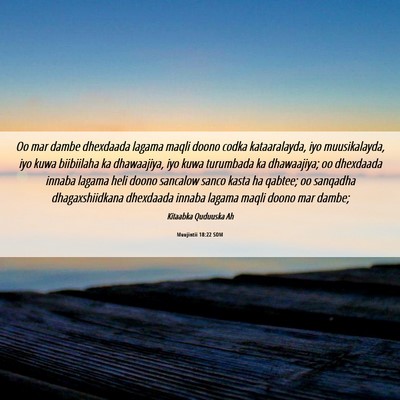 Picture 06 - Muujintii 18:22 SOM - Oo mar dambe dhexdaada lagama maqli doono codka - Bible Verse Picture