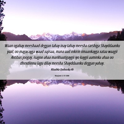 Picture 06 - Muujintii 2:13 SOM - Waan ogahay meeshaad deggan tahay inay tahay - Bible Verse Picture