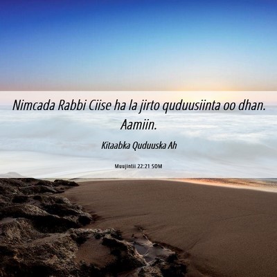 Picture 06 - Muujintii 22:21 SOM - Nimcada Rabbi Ciise ha la jirto quduusiinta oo - Bible Verse Picture