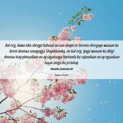 Picture 06 - Muujintii 3:9 SOM - Bal eeg, kuwa isku sheega Yuhuud oo aan ahayn ee - Bible Verse Picture