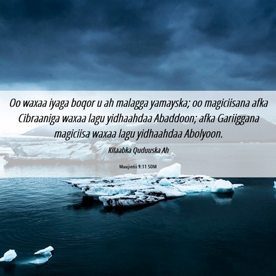 Picture 06 - Muujintii 9:11 SOM - Oo waxaa iyaga boqor u ah malagga yamayska; oo - Bible Verse Picture