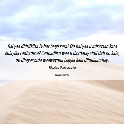 Picture 06 - Naxuum 1:6 SOM - Bal yaa dhirifkiisa is-hor taagi kara? Oo bal yaa - Bible Verse Picture