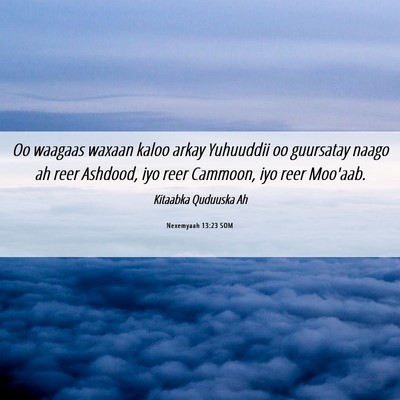 Picture 06 - Nexemyaah 13:23 SOM - Oo waagaas waxaan kaloo arkay Yuhuuddii oo - Bible Verse Picture