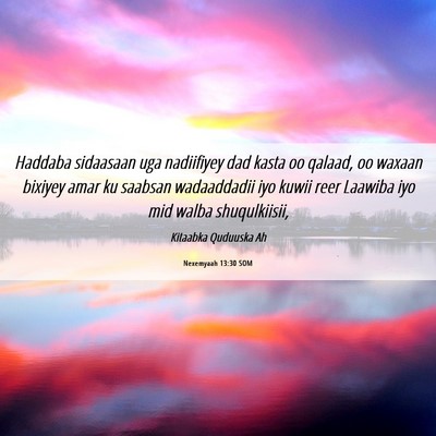 Picture 06 - Nexemyaah 13:30 SOM - Haddaba sidaasaan uga nadiifiyey dad kasta oo - Bible Verse Picture