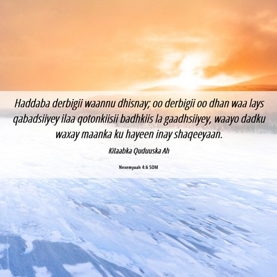 Picture 06 - Nexemyaah 4:6 SOM - Haddaba derbigii waannu dhisnay; oo derbigii oo - Bible Verse Picture