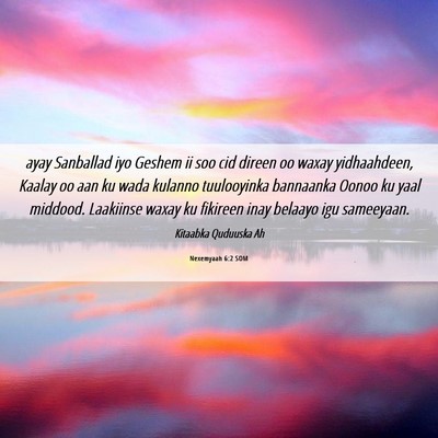 Picture 06 - Nexemyaah 6:2 SOM - ayay Sanballad iyo Geshem ii soo cid direen oo - Bible Verse Picture