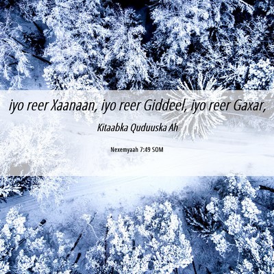 Picture 06 - Nexemyaah 7:49 SOM - iyo reer Xaanaan, iyo reer Giddeel, iyo reer - Bible Verse Picture