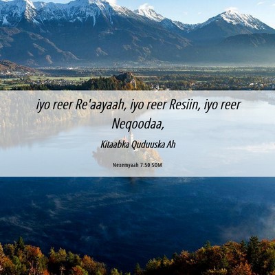 Picture 06 - Nexemyaah 7:50 SOM - iyo reer Re'aayaah, iyo reer Resiin, iyo reer - Bible Verse Picture