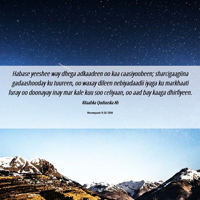 Picture 06 - Nexemyaah 9:26 SOM - Habase yeeshee way dhega adkaadeen oo kaa - Bible Verse Picture