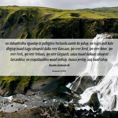 Picture 06 - Nexemyaah 9:8 SOM - oo dabadeedna ogaaday in qalbigiisu hortaada - Bible Verse Picture
