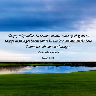 Picture 06 - Rooma 1:16 SOM - Waayo, anigu injiilka ka xishoon maayo, maxaa - Bible Verse Picture