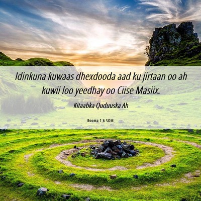 Picture 06 - Rooma 1:6 SOM - Idinkuna kuwaas dhexdooda aad ku jirtaan oo ah - Bible Verse Picture