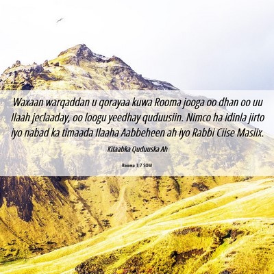 Picture 06 - Rooma 1:7 SOM - Waxaan warqaddan u qorayaa kuwa Rooma jooga oo - Bible Verse Picture