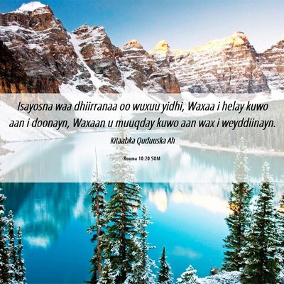 Picture 06 - Rooma 10:20 SOM - Isayosna waa dhiirranaa oo wuxuu yidhi, Waxaa i - Bible Verse Picture