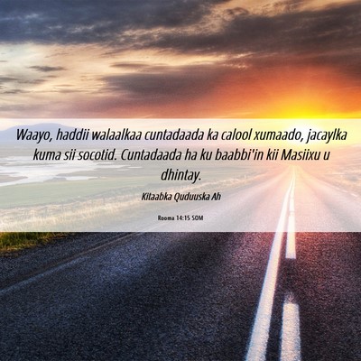 Picture 06 - Rooma 14:15 SOM - Waayo, haddii walaalkaa cuntadaada ka calool - Bible Verse Picture