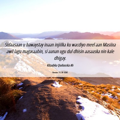 Picture 06 - Rooma 15:20 SOM - Sidaasaan u hawaystay inaan injiilka ku wacdiyo - Bible Verse Picture