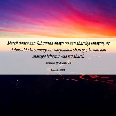 Picture 06 - Rooma 2:14 SOM - Markii dadka aan Yuhuudda ahayn oo aan sharciga - Bible Verse Picture