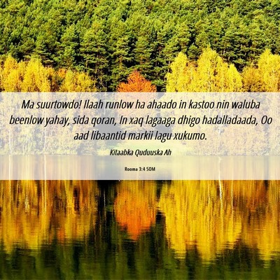 Picture 06 - Rooma 3:4 SOM - Ma suurtowdo! Ilaah runlow ha ahaado in kastoo - Bible Verse Picture