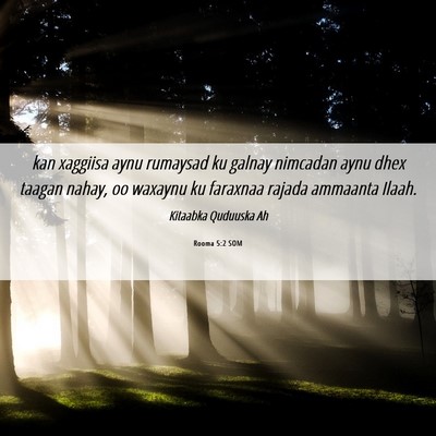 Picture 06 - Rooma 5:2 SOM - kan xaggiisa aynu rumaysad ku galnay nimcadan - Bible Verse Picture