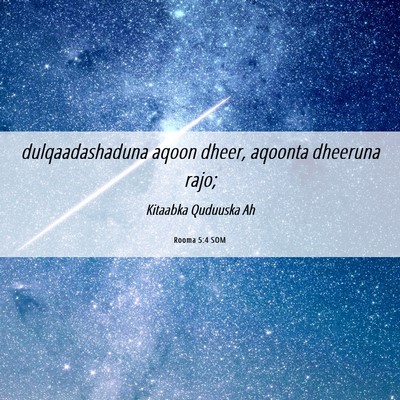 Picture 06 - Rooma 5:4 SOM - dulqaadashaduna aqoon dheer, aqoonta dheeruna - Bible Verse Picture