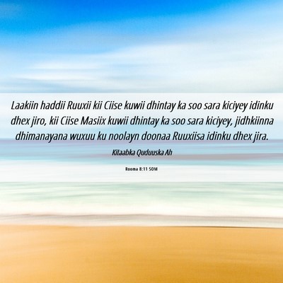Picture 06 - Rooma 8:11 SOM - Laakiin haddii Ruuxii kii Ciise kuwii dhintay ka - Bible Verse Picture