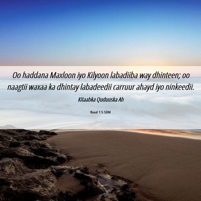 Picture 06 - Ruud 1:5 SOM - Oo haddana Maxloon iyo Kilyoon labadiiba way - Bible Verse Picture