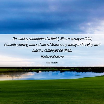 Picture 06 - Ruud 3:16 SOM - Oo markay soddohdeed u timid, Nimco waxay ku - Bible Verse Picture