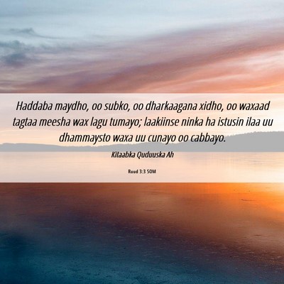 Picture 06 - Ruud 3:3 SOM - Haddaba maydho, oo subko, oo dharkaagana xidho, - Bible Verse Picture