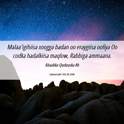 Picture 06 - Sabuurradii 103:20 SOM - Malaa'igihiisa xoogga badan oo eraygiisa oofiya - Bible Verse Picture
