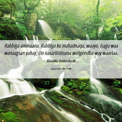 Picture 06 - Sabuurradii 106:1 SOM - Rabbiga ammaana. Rabbiga ku mahadnaqa, waayo, - Bible Verse Picture