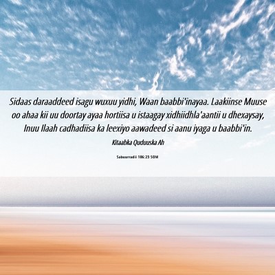 Picture 06 - Sabuurradii 106:23 SOM - Sidaas daraaddeed isagu wuxuu yidhi, Waan - Bible Verse Picture