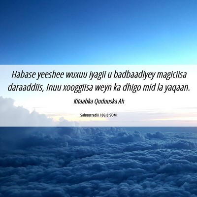 Picture 06 - Sabuurradii 106:8 SOM - Habase yeeshee wuxuu iyagii u badbaadiyey - Bible Verse Picture