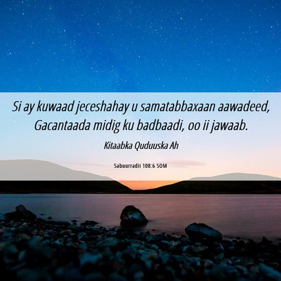 Picture 06 - Sabuurradii 108:6 SOM - Si ay kuwaad jeceshahay u samatabbaxaan aawadeed, - Bible Verse Picture