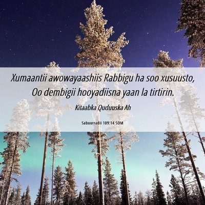 Picture 06 - Sabuurradii 109:14 SOM - Xumaantii awowayaashiis Rabbigu ha soo xusuusto, - Bible Verse Picture