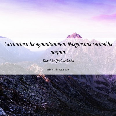 Picture 06 - Sabuurradii 109:9 SOM - Carruurtiisu ha agoontoobeen, Naagtiisuna carmal - Bible Verse Picture