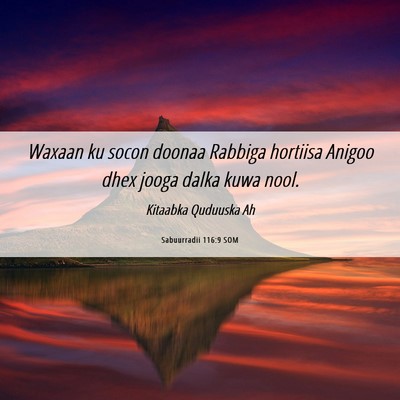 Picture 06 - Sabuurradii 116:9 SOM - Waxaan ku socon doonaa Rabbiga hortiisa Anigoo - Bible Verse Picture