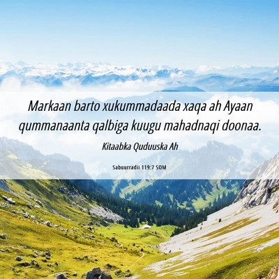 Picture 06 - Sabuurradii 119:7 SOM - Markaan barto xukummadaada xaqa ah Ayaan - Bible Verse Picture