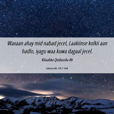 Picture 06 - Sabuurradii 120:7 SOM - Waxaan ahay mid nabad jecel, Laakiinse kolkii aan - Bible Verse Picture