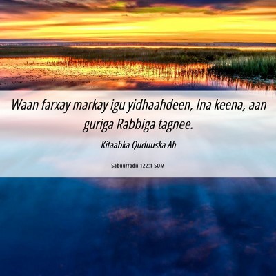 Picture 06 - Sabuurradii 122:1 SOM - Waan farxay markay igu yidhaahdeen, Ina keena, - Bible Verse Picture
