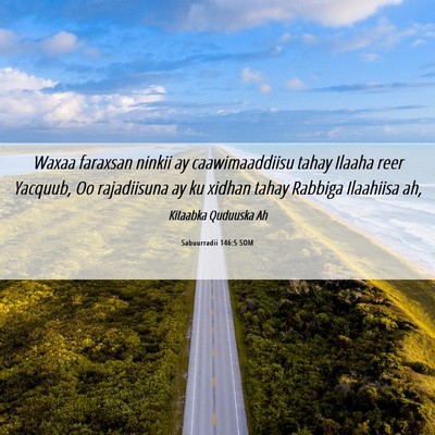 Picture 06 - Sabuurradii 146:5 SOM - Waxaa faraxsan ninkii ay caawimaaddiisu tahay - Bible Verse Picture