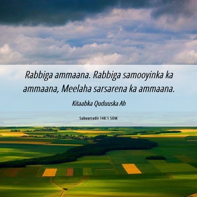 Picture 06 - Sabuurradii 148:1 SOM - Rabbiga ammaana. Rabbiga samooyinka ka ammaana, - Bible Verse Picture