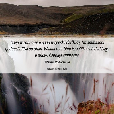 Picture 06 - Sabuurradii 148:14 SOM - Isagu wuxuu sare u qaaday geeskii dadkiisa, Iyo - Bible Verse Picture